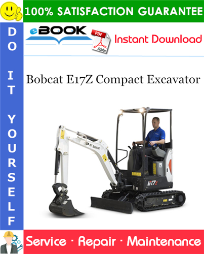 Thumbnail ☆☆ Best ☆☆ Bobcat E17Z Compact Excavator Service Repair Manual (S/N B4AW11001 & Above)