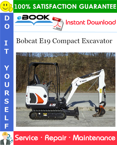 Thumbnail ☆☆ Best ☆☆ Bobcat E19 Compact Excavator Service Repair Manual (S/N AWMM11001 & Above, S/N B3LA11001 & Above, S/N B3LB11001 & Above)