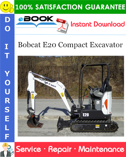 Thumbnail ☆☆ Best ☆☆ Bobcat E20 Compact Excavator Service Repair Manual (S/N AWRH11001 & Above, S/N B3BL11001 & Above)