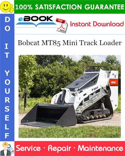 Thumbnail ☆☆ Best ☆☆ Bobcat MT85 Mini Track Loader Service Repair Manual (S/N B3Y211001 & Above)