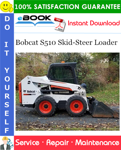 Thumbnail ☆☆ Best ☆☆ Bobcat S510 Skid-Steer Loader Service Repair Manual (S/N A3NK11001 & Above, S/N AZN411001 & Above, S/N ATZC11001 & Above, S/N AZN511001 & Above)