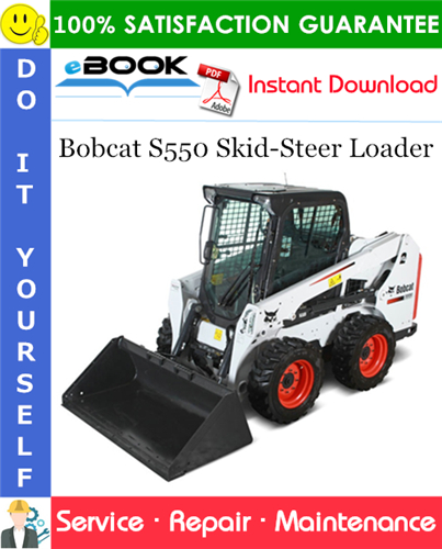 Thumbnail ☆☆ Best ☆☆ Bobcat S550 Skid-Steer Loader Service Repair Manual (S/N AHGM11001 & Above, S/N B3GY11001 & Above)