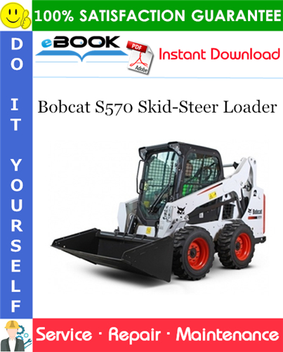 Thumbnail ☆☆ Best ☆☆ Bobcat S570 Skid-Steer Loader Service Repair Manual (S/N A7U711001 & Above, S/N A7U811001 & Above, S/N AZNB11001 & Above, S/N AZNC11001 & Above)