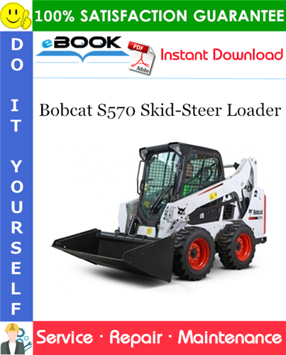 Thumbnail ☆☆ Best ☆☆ Bobcat S570 Skid-Steer Loader Service Repair Manual (S/N ALM411001 & Above, S/N B3GZ11001 & Above)