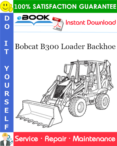 Thumbnail ☆☆ Best ☆☆ Bobcat B300 Loader Backhoe Service Repair Manual (S/N 571711001 & Above)