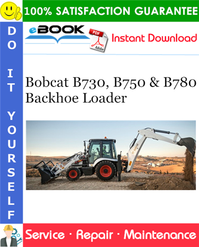 Thumbnail ☆☆ Best ☆☆ Bobcat B730, B750 & B780 Backhoe Loader Service Repair Manual (B730 - S/N B45111001 & Above, B750 - S/N B45211001 & Above, B780 - S/N B45311001 & Above)