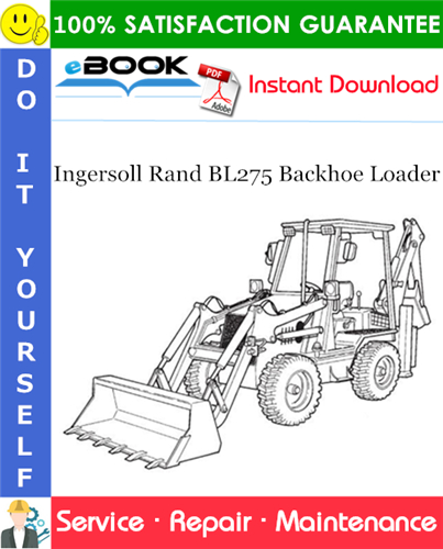 Thumbnail ☆☆ Best ☆☆ Ingersoll Rand BL275 Backhoe Loader Service Repair Manual (S/N 570811001 & Above)