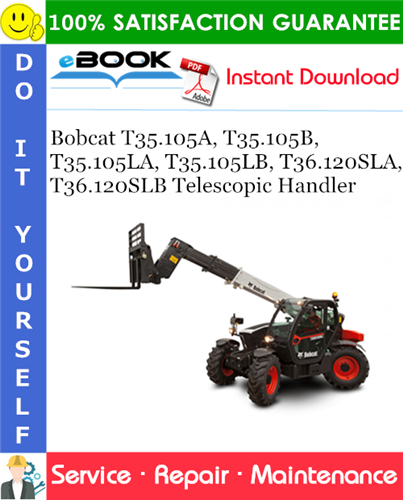Thumbnail ☆☆ Best ☆☆ Bobcat T35.105A, T35.105B, T35.105LA, T35.105LB, T36.120SLA, T36.120SLB Telescopic Handler Service Repair Manual (T35.105A - S/N B41511001 & Above, T35.105B - S/