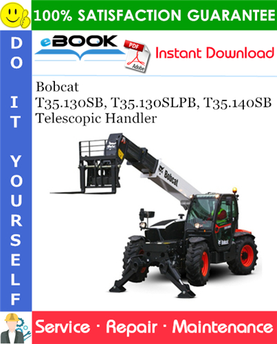 Thumbnail ☆☆ Best ☆☆ Bobcat T35.130SB, T35.130SLPB, T35.140SB Telescopic Handler Service Repair Manual (T35.130SB - S/N B3KS14000 & Above, T35.130SLPB - S/N B3KT14000 & Above, T35.14 Thumbnail ☆☆ Best ☆☆ Bobcat T35.130SB, T35.130SLPB, T35.140SB Telescopic Handler Service Repair Manual (T35.130SB - S/N B3KS14000 & Above, T35.130SLPB - S/N B3KT14000 & Above, T35.14