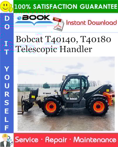 Thumbnail ☆☆ Best ☆☆ Bobcat T40140, T40180 Telescopic Handler Service Repair Manual (T40140 - S/N B33H11001 & Above, T40180 - S/N B33J11001 & Above)