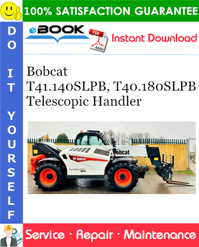 Thumbnail ☆☆ Best ☆☆ Bobcat T41.140SLPB, T40.180SLPB Telescopic Handler Service Repair Manual (T41.140SLPB - S/N B1CT14000 & Above, T40.180SLPB - S/N B33G14000 & Above, T40.180SLPB -