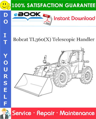Thumbnail ☆☆ Best ☆☆ Bobcat TL360(X) Telescopic Handler Service Repair Manual (S/N AVM911001 & Above, S/N AVMD11001 & Above)