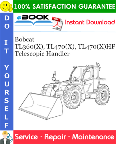 Thumbnail ☆☆ Best ☆☆ Bobcat TL360(X), TL470(X), TL470(X)HF Telescopic Handler Service Repair Manual (TL360 - S/N AZVA11001 & Above, TL360X - S/N B35811001 & Above, TL470 - S/N B35C11 Thumbnail ☆☆ Best ☆☆ Bobcat TL360(X), TL470(X), TL470(X)HF Telescopic Handler Service Repair Manual (TL360 - S/N AZVA11001 & Above, TL360X - S/N B35811001 & Above, TL470 - S/N B35C11