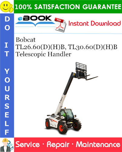 Thumbnail ☆☆ Best ☆☆ Bobcat TL26.60(D)(H)B, TL30.60(D)(H)B Telescopic Handler Service Repair Manual (TL30.60DB - S/N B3G414000 & Above, S/N B3G914000 & Above, TL26.60DB - S/N B3G6140