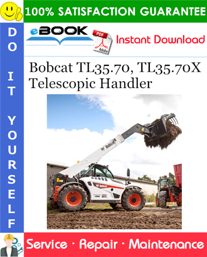 Thumbnail ☆☆ Best ☆☆ Bobcat TL35.70, TL35.70X Telescopic Handler Service Repair Manual (TL35.70 - S/N ANL714000 & Above, TL35.70 - S/N AVM114000 & Above, TL35.70X - S/N ANMG14000 & A