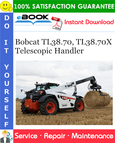 Thumbnail ☆☆ Best ☆☆ Bobcat TL38.70, TL38.70X Telescopic Handler Service Repair Manual (TL38.70 - S/N AVDV14000 - AVDV14999, TL38.70 - S/N AVKJ14000 - AVKJ14999, TL38.70X - S/N AHT41