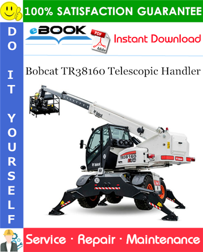 Thumbnail ☆☆ Best ☆☆ Bobcat TR38160 Telescopic Handler Service Repair Manual (S/N LLM1590267 & Above)