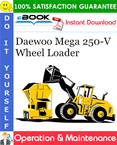 Thumbnail ☆☆ Best ☆☆ Daewoo Mega 250-V Wheel Loader Operation & Maintenance Manual (Serial Number: 1001 and Up)