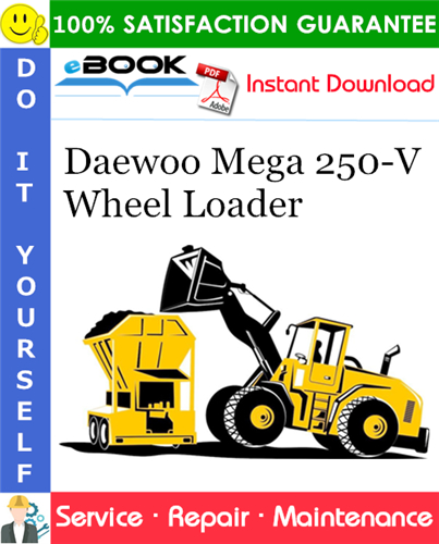 Thumbnail ☆☆ Best ☆☆ Daewoo Mega 250-V Wheel Loader Service Repair Manual [S/N 3001 thru 4000 (Tier I), S/N 4001 and Up (Tier II)]