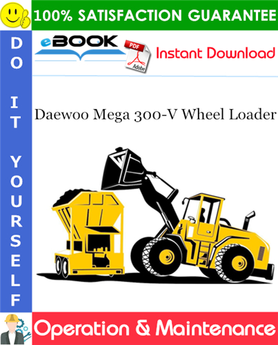 Thumbnail ☆☆ Best ☆☆ Daewoo Mega 300-V Wheel Loader Operation & Maintenance Manual (Serial Number: 1001 and Up)
