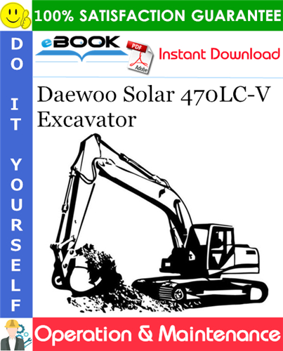 Thumbnail ☆☆ Best ☆☆ Daewoo Solar 470LC-V Excavator Operation & Maintenance Manual (Serial Number: 1001 and Up)