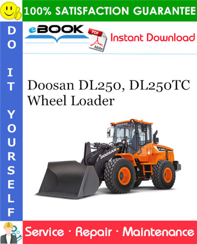 Thumbnail ☆☆ Best ☆☆ Doosan DL250, DL250TC Wheel Loader Service Repair Manual (Serial Number: 5001 and Up)