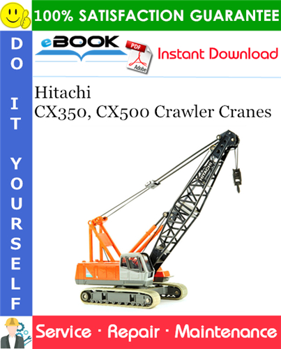 Thumbnail ☆☆ Best ☆☆ Hitachi CX350, CX500 Crawler Cranes Service Repair Manual + Circuit Diagram