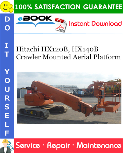 Thumbnail ☆☆ Best ☆☆ Hitachi HX120B, HX140B Crawler Mounted Aerial Platform Service Repair Manual