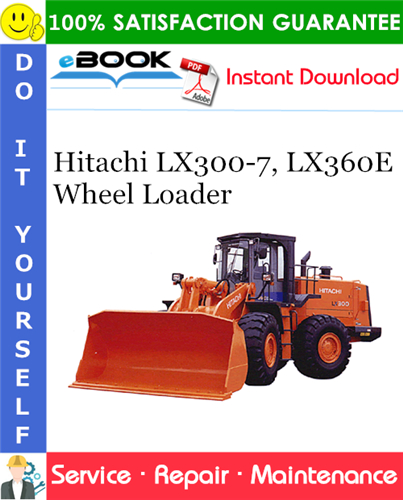 Thumbnail ☆☆ Best ☆☆ Hitachi LX300-7, LX360E Wheel Loader Service Repair Manual (Applicable S/No.01102 and after)