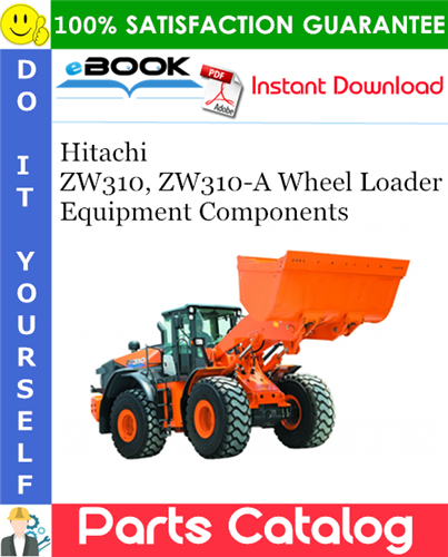 Thumbnail ☆☆ Best ☆☆ Hitachi ZW310, ZW310-A Wheel Loader Equipment Components Parts Catalog Manual (Serial No.000101)