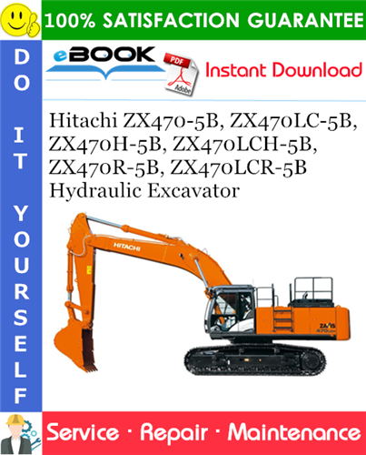 Thumbnail ☆☆ Best ☆☆ Hitachi ZX470-5B, ZX470LC-5B, ZX470H-5B, ZX470LCH-5B, ZX470R-5B, ZX470LCR-5B Hydraulic Excavator Service Repair Manual + Circuit Diagram