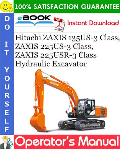 Thumbnail ☆☆ Best ☆☆ Hitachi ZAXIS 135US-3 Class, ZAXIS 225US-3 Class, ZAXIS 225USR-3 Class Hydraulic Excavator Operators Manual