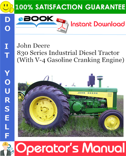 Thumbnail ☆☆ Best ☆☆ John Deere 830 Series Industrial Diesel Tractor (With V-4 Gasoline Cranking Engine) Operators Manual (Serial No.8300000-)