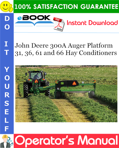 Thumbnail ☆☆ Best ☆☆ John Deere 300A Auger Platform 31, 36, 61 and 66 Hay Conditioners Operators Manual