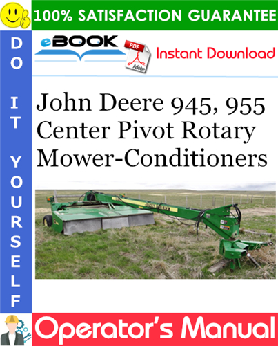 Thumbnail ☆☆ Best ☆☆ John Deere 945, 955 Center Pivot Rotary Mower-Conditioners Operators Manual