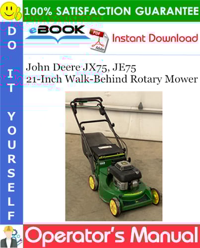 Thumbnail ☆☆ Best ☆☆ John Deere JX75, JE75 21-Inch Walk-Behind Rotary Mower Operators Manual (Serial No. 010001-) (North American Version)