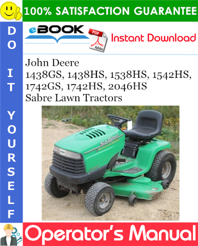 Thumbnail ☆☆ Best ☆☆ John Deere 1438GS, 1438HS, 1538HS, 1542HS, 1742GS, 1742HS, 2046HS Sabre Lawn Tractors Operators Manual (North American Version)