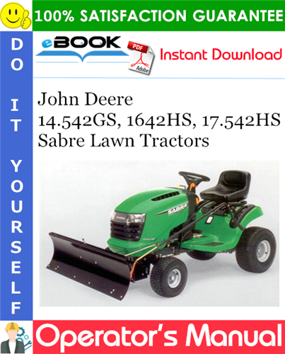 Thumbnail ☆☆ Best ☆☆ John Deere 14.542GS, 1642HS, 17.542HS Sabre Lawn Tractors Operators Manual (North American Version)