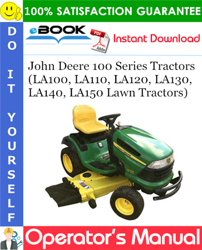 Thumbnail ☆☆ Best ☆☆ John Deere 100 Series Tractors (LA100, LA110, LA120, LA130, LA140, LA150 Lawn Tractors) Operators Manual (North American Edition)
