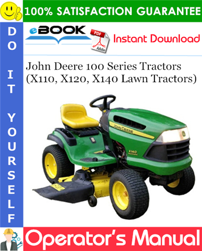 Thumbnail ☆☆ Best ☆☆ John Deere 100 Series Tractors (X110, X120, X140 Lawn Tractors) Operators Manual (Serial No.010001-)(Export Version)