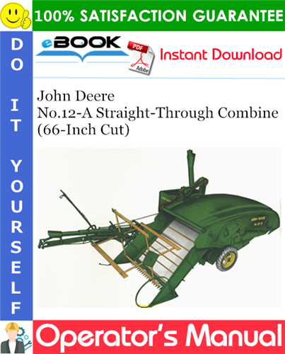 Thumbnail ☆☆ Best ☆☆ John Deere No.12-A Straight-Through Combine (66-Inch Cut) Operators Manual (Serial No.12-107212 and up)