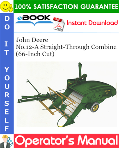 Thumbnail ☆☆ Best ☆☆ John Deere No.12-A Straight-Through Combine (66-Inch Cut) Operators Manual (Serial No.12-65519 and up) Thumbnail ☆☆ Best ☆☆ John Deere No.12-A Straight-Through Combine (66-Inch Cut) Operators Manual (Serial No.12-65519 and up)