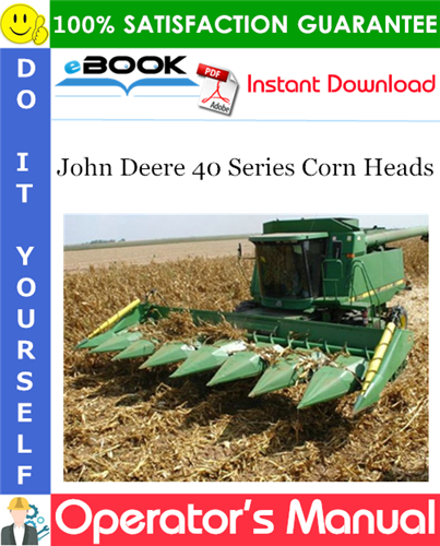 Thumbnail ☆☆ Best ☆☆ John Deere 40 Series Corn Heads Operators Manual