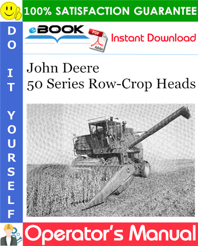 Thumbnail ☆☆ Best ☆☆ John Deere 50 Series Row-Crop Heads Operators Manual