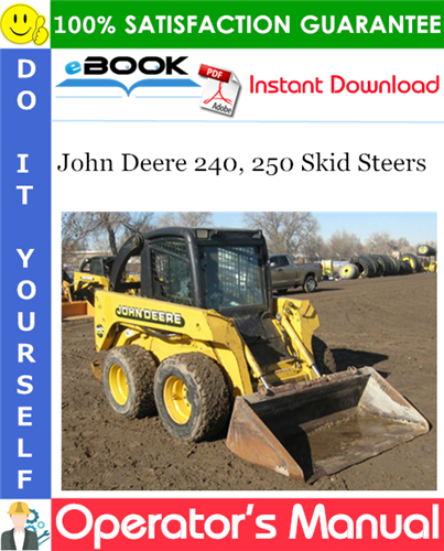 Thumbnail ☆☆ Best ☆☆ John Deere 240, 250 Skid Steers Operators Manual [240: SN(140001-), 250: SN(150001-)] (North American Version)