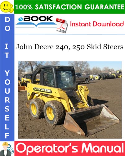 Thumbnail ☆☆ Best ☆☆ John Deere 240, 250 Skid Steers Operators Manual [240: SN(440001-), 250: SN(450001-)] (North American Version)
