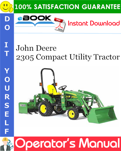 Thumbnail ☆☆ Best ☆☆ John Deere 2305 Compact Utility Tractor Operators Manual (North American Version) (Serial No.120001-)