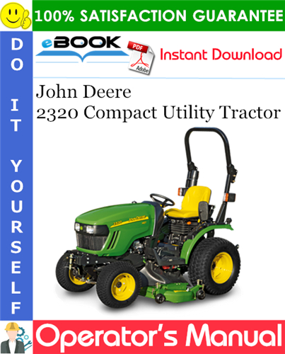 Thumbnail ☆☆ Best ☆☆ John Deere 2320 Compact Utility Tractor Operators Manual (North American Version) (Serial No.102001-)