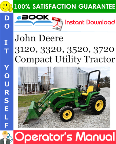 Thumbnail ☆☆ Best ☆☆ John Deere 3120, 3320, 3520, 3720 Compact Utility Tractor Operators Manual (North American Version) #2
