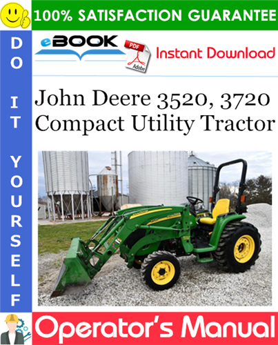 Thumbnail ☆☆ Best ☆☆ John Deere 3520, 3720 Compact Utility Tractor Operators Manual (North American Version) Thumbnail ☆☆ Best ☆☆ John Deere 3520, 3720 Compact Utility Tractor Operators Manual (North American Version)